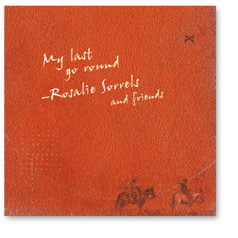 Rosalie Sorrels: My Last Go Round_cd cover