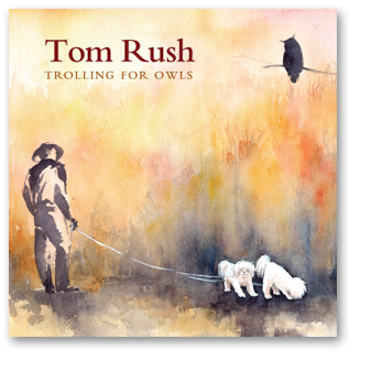 Tom Rush: Trolling for Owls_cd cover